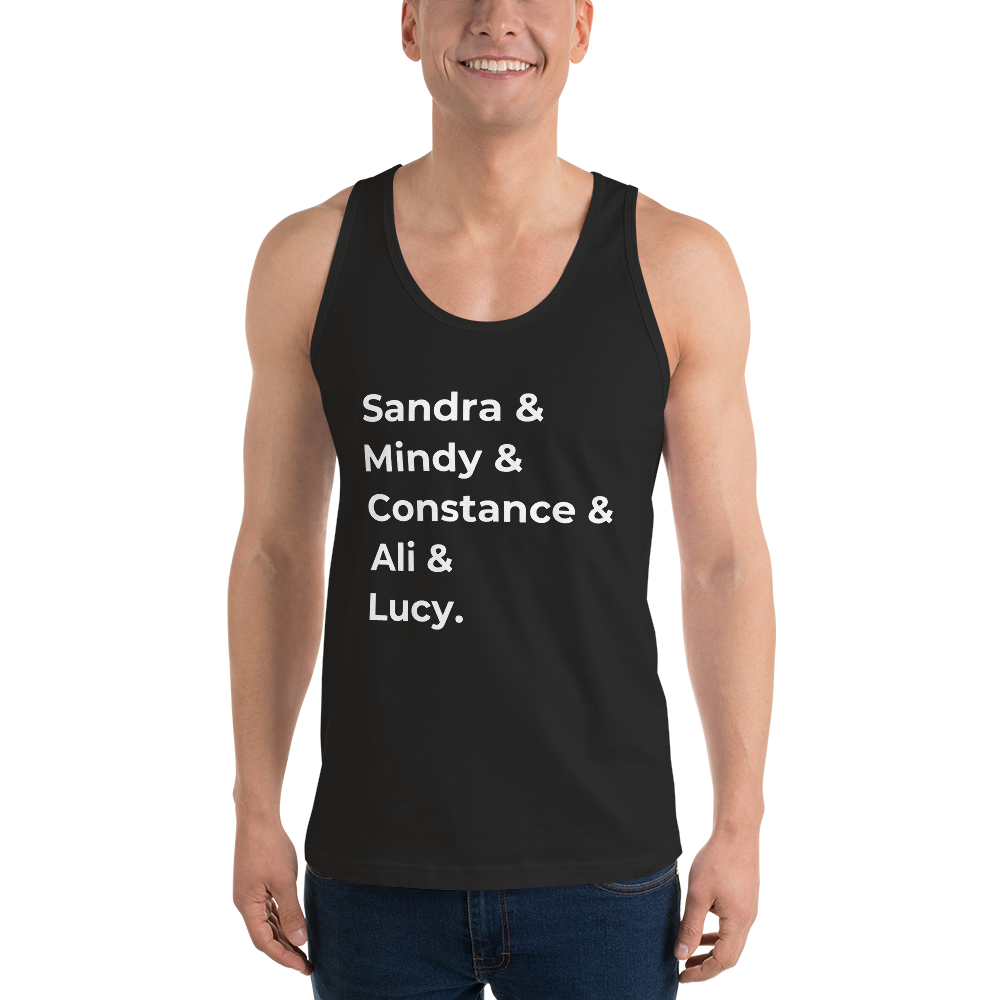 Sandra & Mindy & Constance & Ali & Lucy (Unisex tank-top)